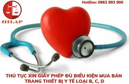 THỦ TỤC XIN GIẤY PHÉP ĐỦ ĐIỀU KIỆN MUA BÁN TRANG THIẾT BỊ Y TẾ LOẠI B, C, D.jpg