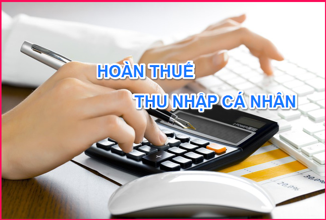 Hoàn thuế thu nhập cá nhân Hoàn thuế thu nhập cá nhân