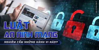 Luật an ninh mạng nghiêm cấm các hành vi nhung hanh vi bi nghiem cam trong luat an ninh mang